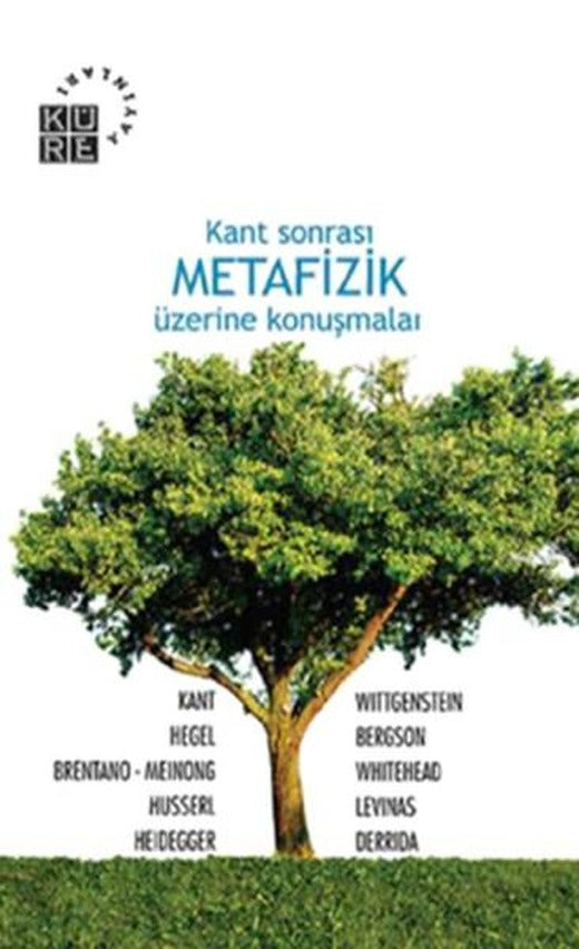 Kant Sonrası Metafizik Üzerine Konuşmalar | Küre Yayınları - Felsefe Bilim Kitapları Dizisi (İnce Kapak)