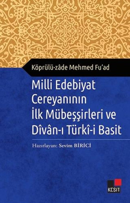 Milli Edebiyat Cereyanının İlk Mübeşşirleri ve Divan-ı Türki-i Basit | Kesit Yayınları (Ciltsiz)