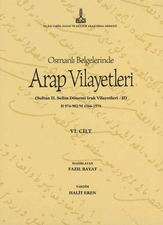 Al-Bilad al-Arabiyya fi al-wathaiq al-Uthmaniyya - Osmanlı Belgelerinde Arap Vilayetleri (Cilt 6) | IRCICA (Ciltsiz)
