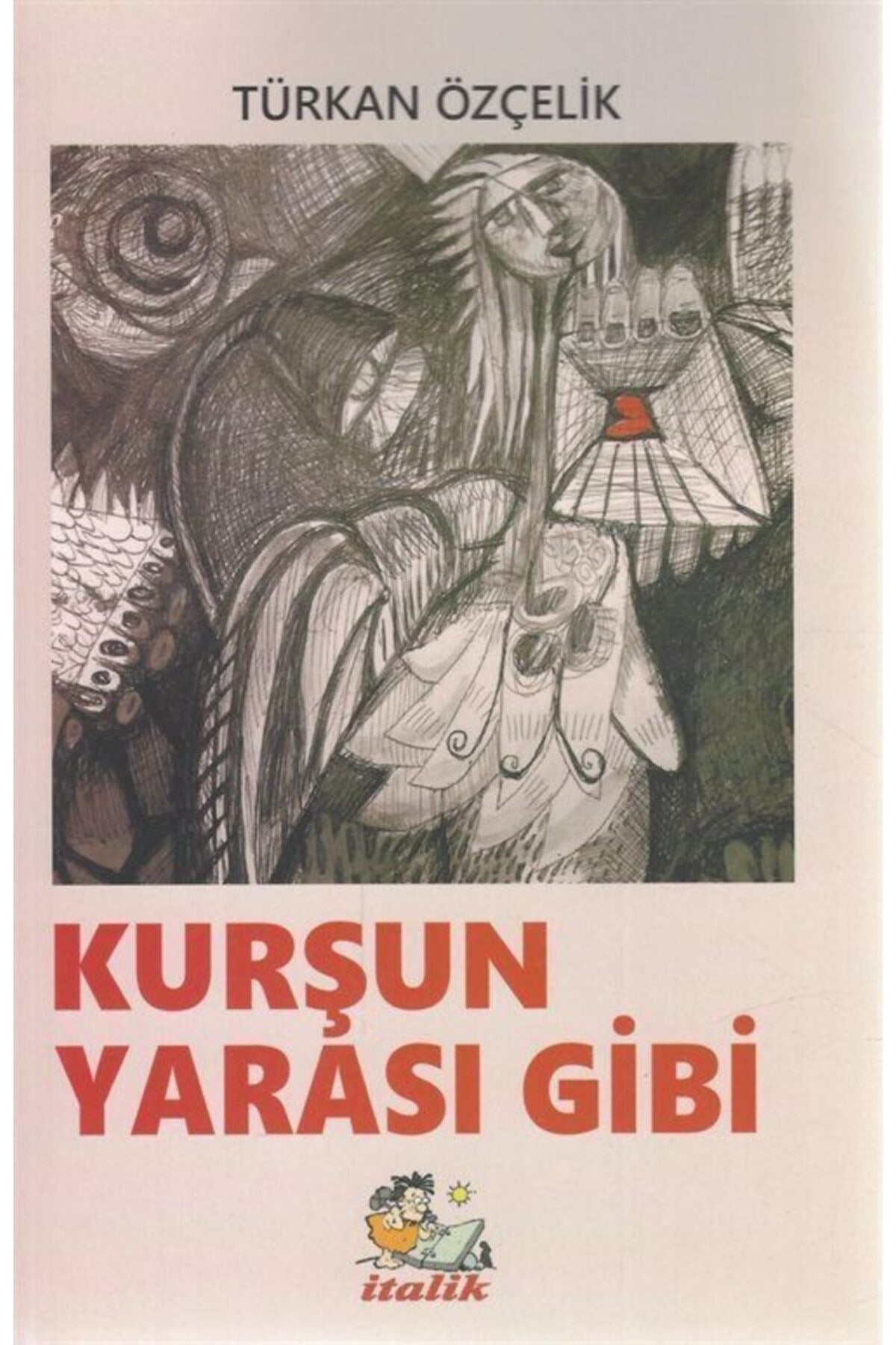 Kurşun Yarası Gibi