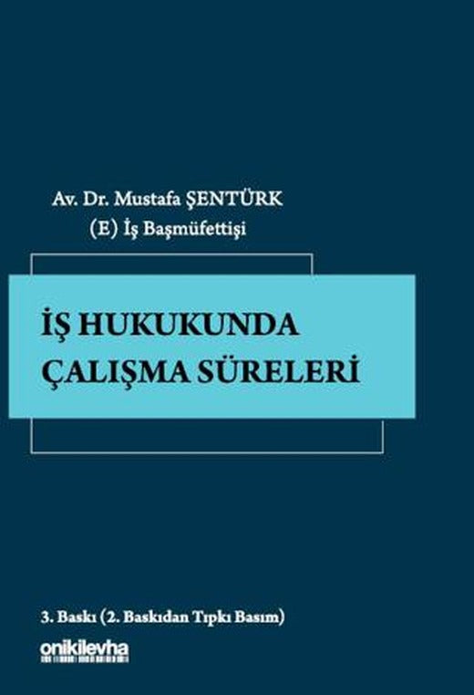 İş Hukukunda Çalışma Süreleri | On İki Levha Yayınları (Ciltsiz)