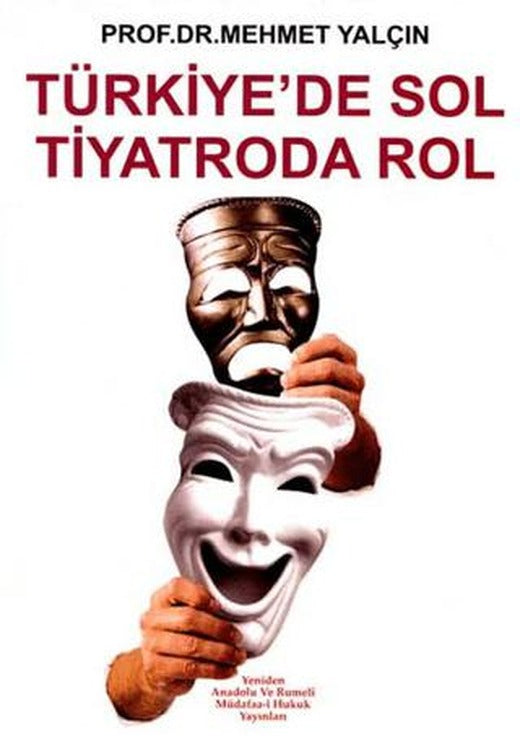 Türkiye’de Sol Tiyatroda Rol | Yeniden Anadolu ve Rumeli Müdafaa-i Hukuk Yayınları (Ciltsiz)