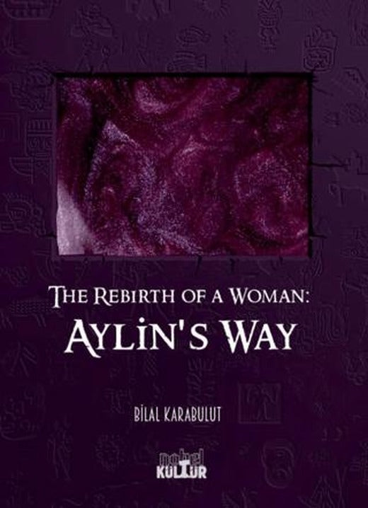The Rebirth Of A Woman Aylin's Way