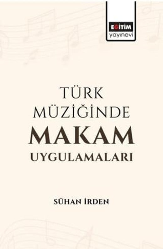 Türk Müziğinde Makam Uygulamaları | Eğitim Yayınevi - Bilimsel Eserler (Ciltsiz)
