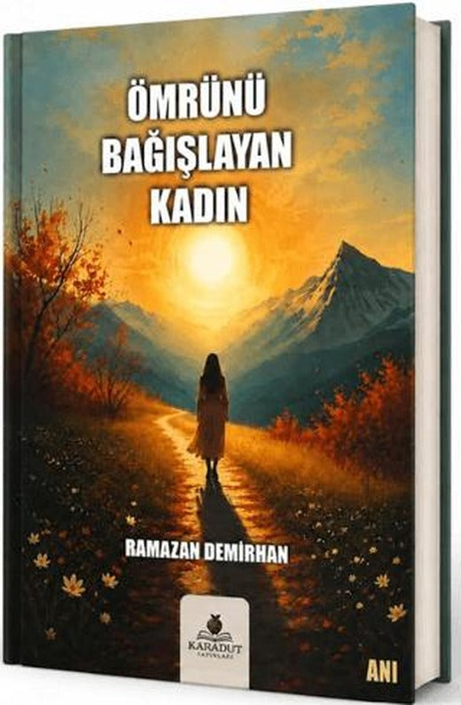 Ömrünü Bağışlayan Kadın | Karadut Yayınları (Ciltsiz)