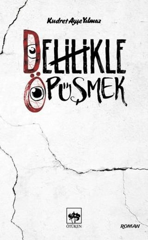 Delilikle Öpüşmek | Ötüken Neşriyat (Ciltsiz)