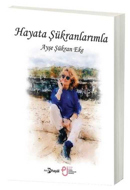 Hayata Şükranlarımla | Hayal (İnce Kapak)
