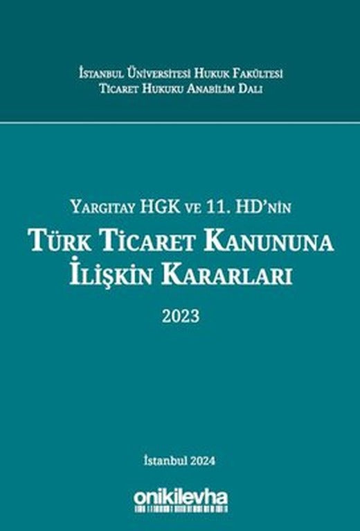 Yargıtay HGK ve 11. HD'nin Türk Ticaret Kanununa İlişkin Kararları 2023 | On İki Levha Yayıncılık (Ciltli)