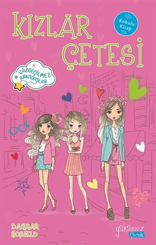 Kızlar Çetesi 4-Vazgeçilmez Arkadaşlar | Yakamoz Yayınları