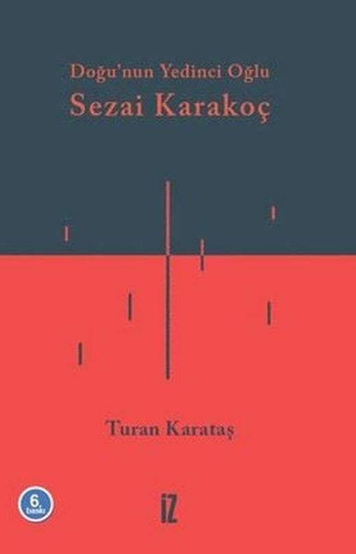 Doğunun Yedinci Oğlu: Sezai Karakoç | İz Yayıncılık (İnce Kapak)
