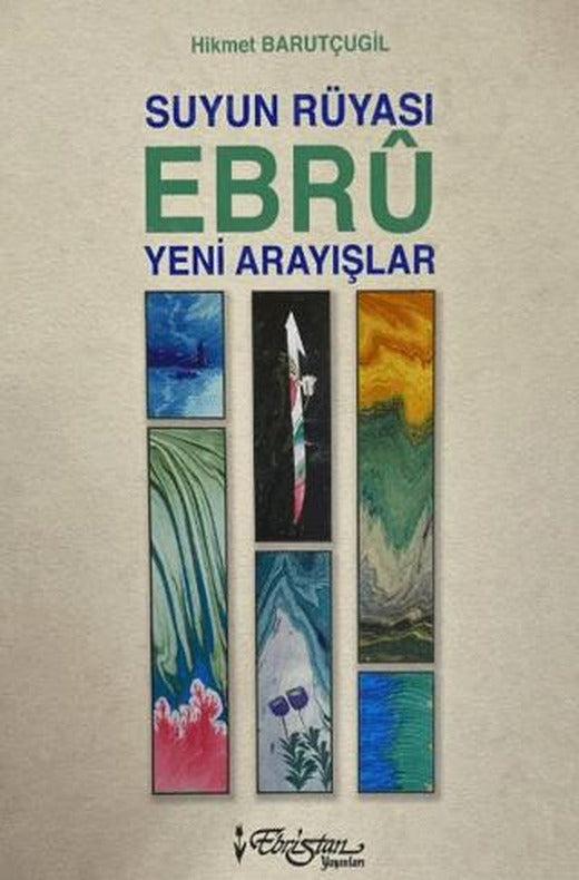 Suyun Rüyası Ebru Yeni Arayışlar | Ebristan Yayınları (Ciltli)