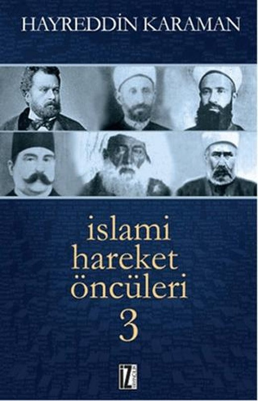 İslami Hareket Öncüleri - 3 | İz Yayıncılık (Ciltsiz)