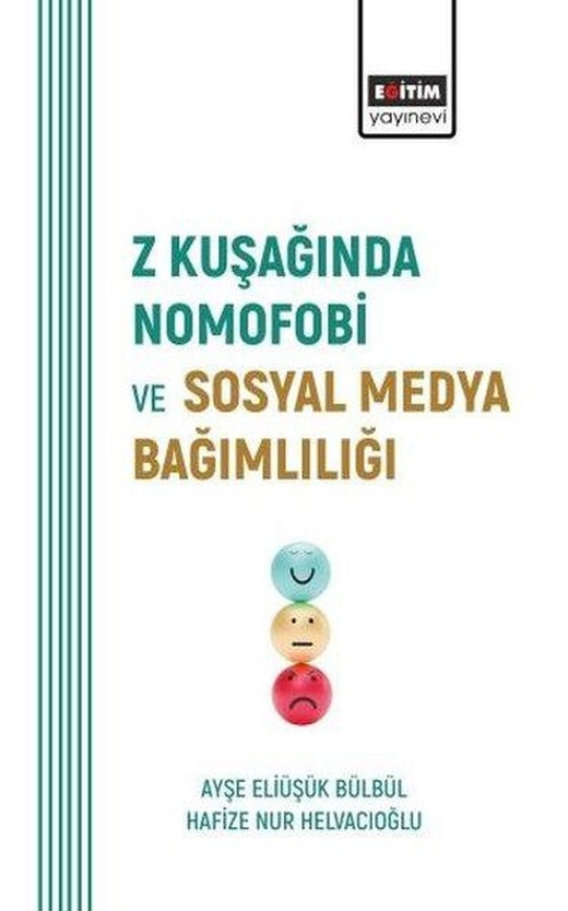 Z Kuşağında Nomofobi ve  Sosyal Medya Bağımlılığı | Eğitim Yayınevi (İnce Kapak)