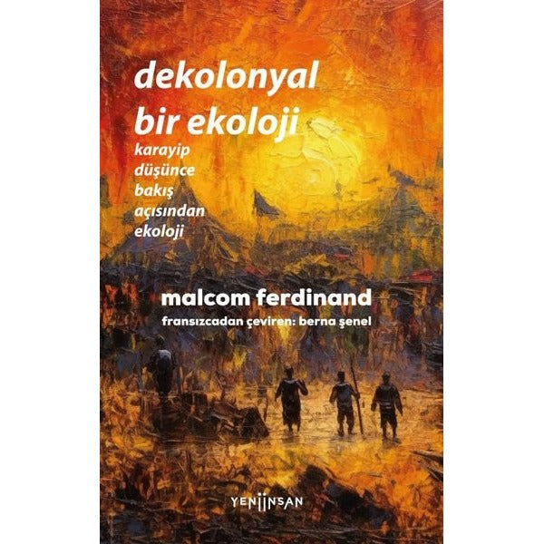 Dekolonyal Bir Ekoloji - Karayip Düşünce Bakış Açısından Ekoloji | Yeni İnsan Yayınevi (İnce Kapak)