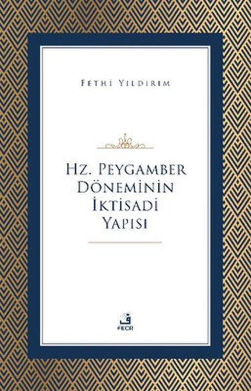 Hz. Peygamber Döneminin İktisadi Yapısı | Fecr Yayınları (İnce Kapak)