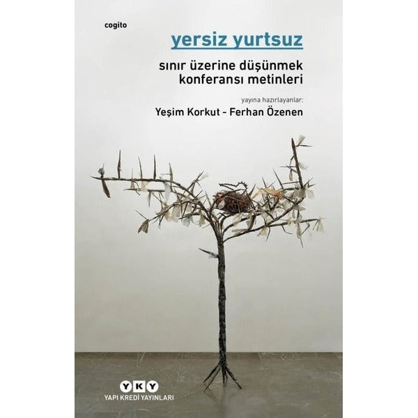 Yersiz Yurtsuz: Sınır Üzerine Düşünmek Konferansı Metinleri | Yapı Kredi Yayınları (İnce Kapak)