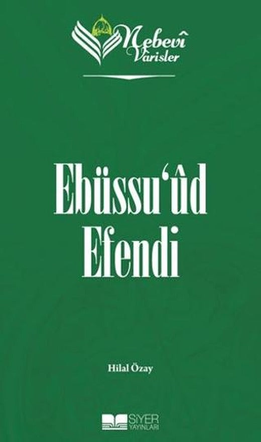 Ebüssu'ud Efendi - Nebevi Varisler 76 | Siyer Yayınları (Ciltsiz)