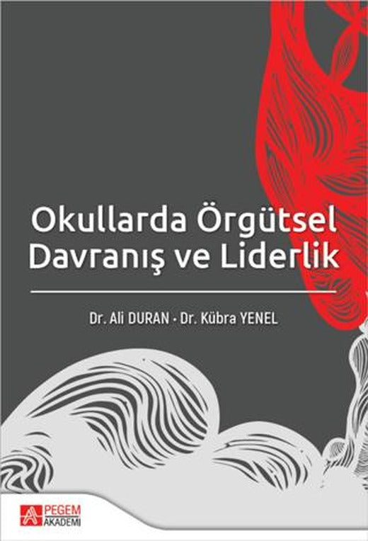 Okullarda Örgütsel Davranış ve Liderlik | Pegem Akademi Yayıncılık (Ciltsiz)