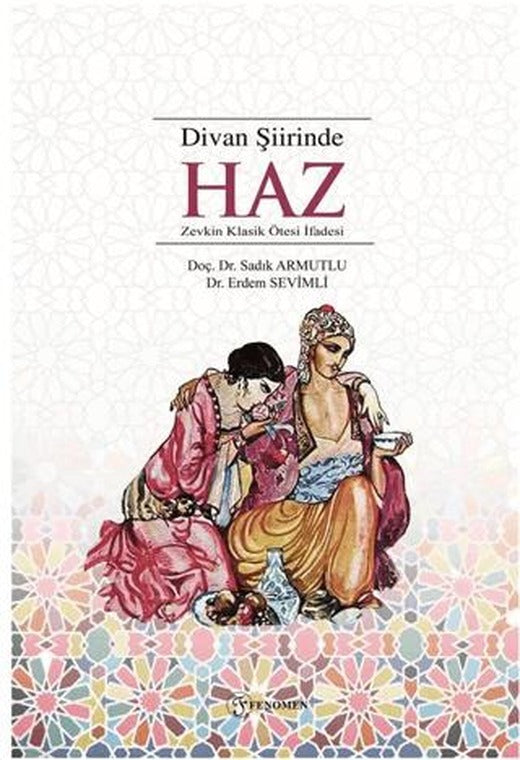 Divan Şiirinde Haz | Fenomen Yayıncılık (Ciltsiz)