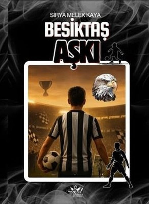 Beşiktaş Aşkı |Sirya Yayınları (İnce Kapak)