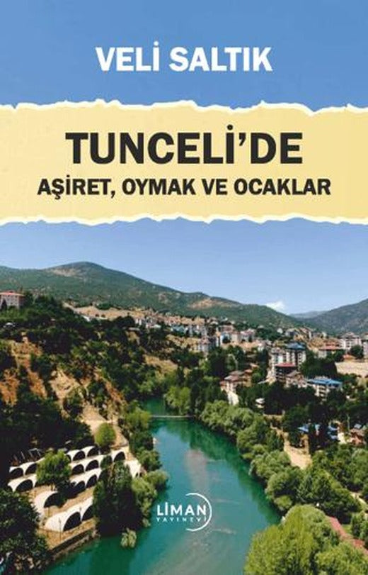 Tunceli'de Aşiret, Oymak ve Ocaklar | Liman Yayınevi (Ciltsiz)