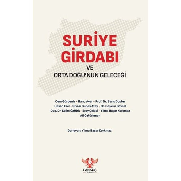 Suriye Girdabı ve Orta Doğu’nun Geleceği