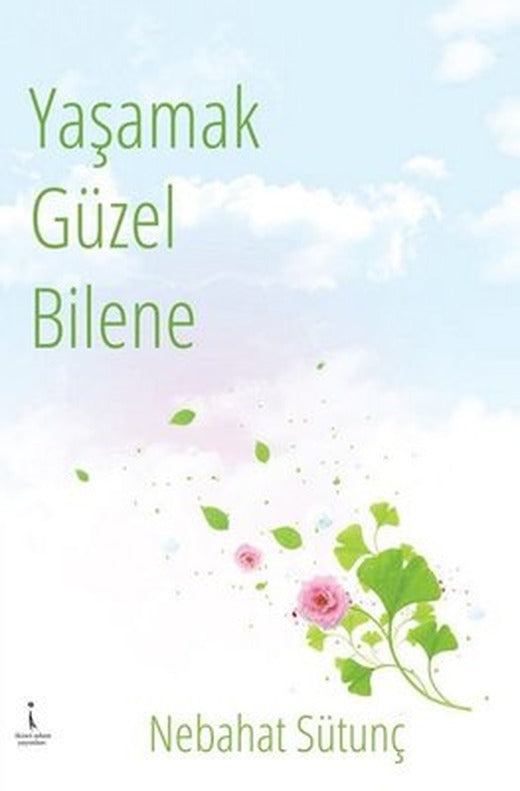 Yaşamak Güzel Bilene | İkinci Adam Yayınları