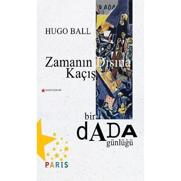 Zamanın Dışına Kaçış Bir Dada Günlüğü