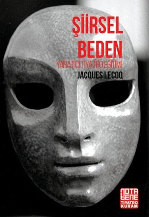 Şiirsel Beden - Yaratıcı Tiyatro Eğitimi | Nota Bene Yayınları (İnce Kapak)