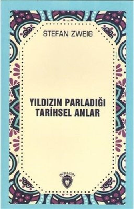 Yıldızın Parladığı Tarihsel Anlar | Dorlion Yayınevi