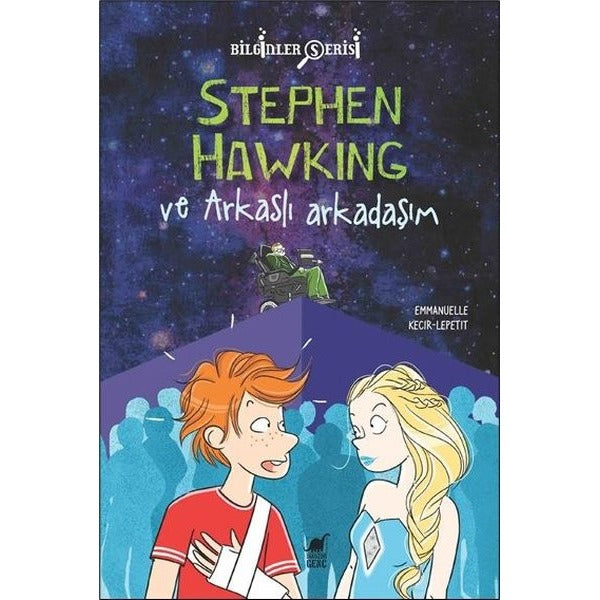 Stephen Hawking ve Arkaslı Arkadaşım - Bilginler Serisi | Dinozor Genç (İnce Kapak)