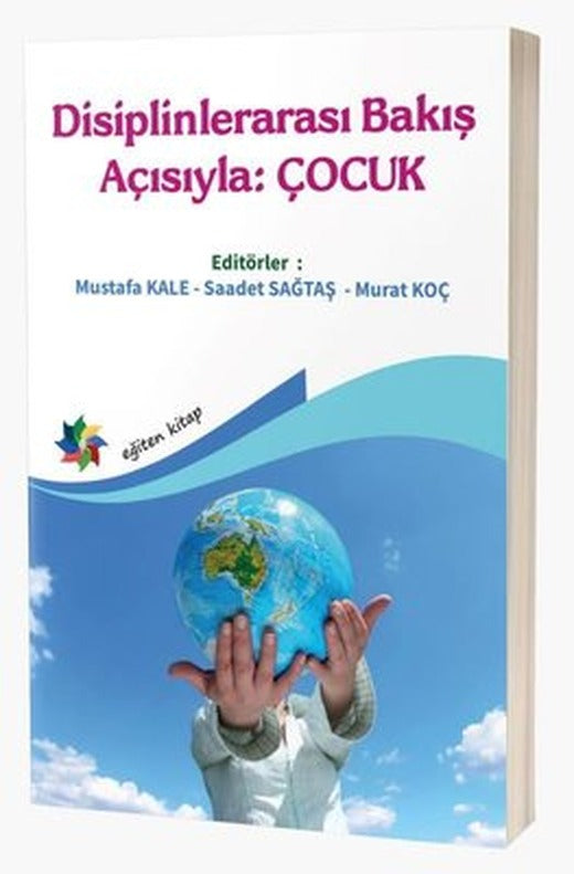 Disiplinlerarası Bakış Açısıyla Çocuk | Eğiten Kitap