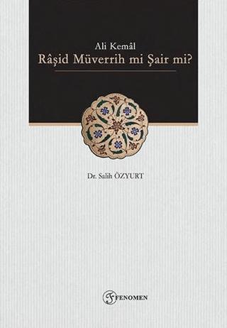 Ali Kemal - Raşid Müverrih mi Şair mi? | Fenomen Yayıncılık (Ciltsiz)  - Resim 1
