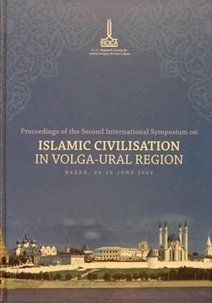 Proceedings Of The Second International Symposium On Islamic Civilisation In Volga - Ural Region | IRCICA Yayınları (Ciltli)  - Resim 1