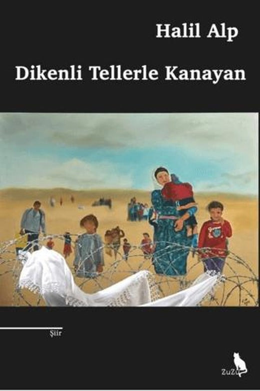Dikenli Tellerle Kanayan | Zuzu Kitap (Ciltsiz)