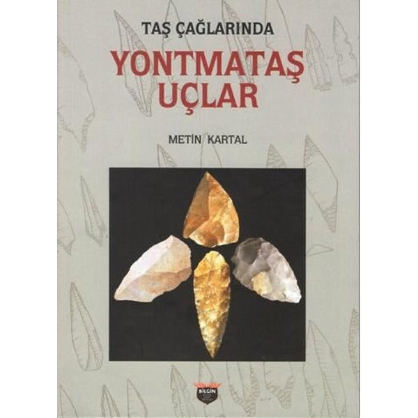 Yontmataş Uçlar | Bilgin Kültür Sanat