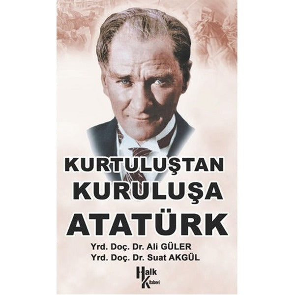 Kurtuluştan Kurtuluşa Atatürk | Halk Kitabevi