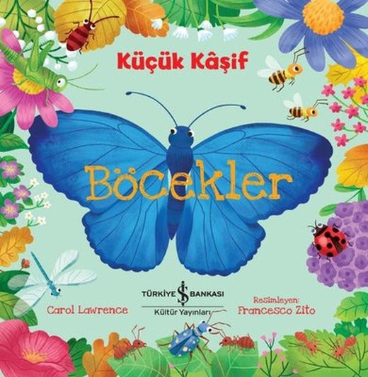 Küçük Kaşif-Böcekler | İş Bankası Kültür Yayınları
