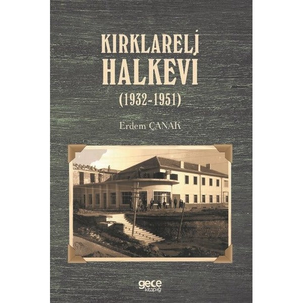 Kırklareli Halkevi 1932-1951 | Gece Kitaplığı