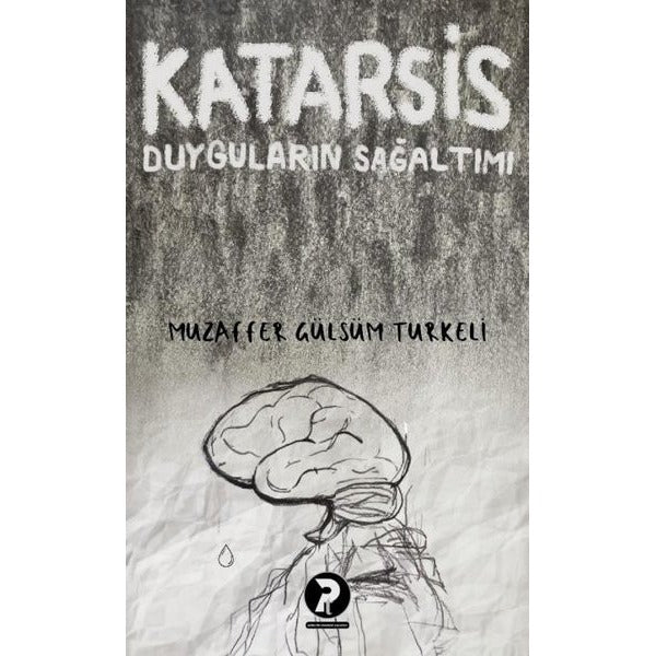Katarsis - Duyguların Sağaltımı | Psikotin Akademi Yayınları (İnce Kapak)