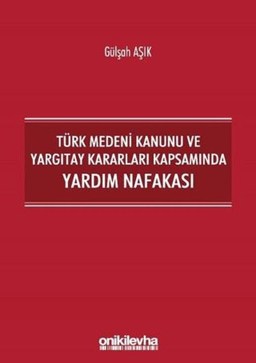 Türk Medeni Kanunu ve Yargıtay Kararları Kapsamında Yardım Nafakası | On İki Levha Yayınları (Ciltsiz)