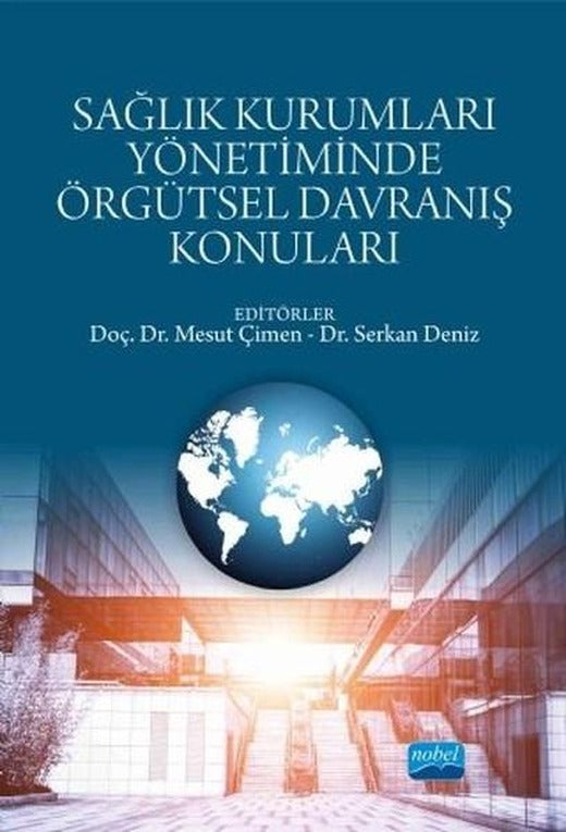 Sağlık Kurumları Yönetiminde Örgütsel Davranış Konuları | Nobel Akademik Yayıncılık (İnce Kapak)