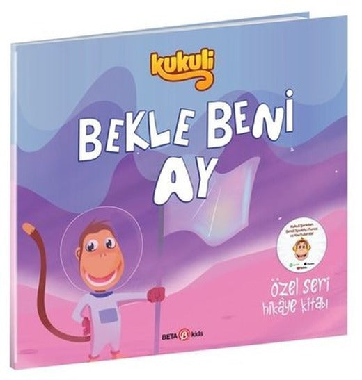 Kukuli - Bekle Beni Ay - Özel Seri Hikaye Kitabı | Beta Kids