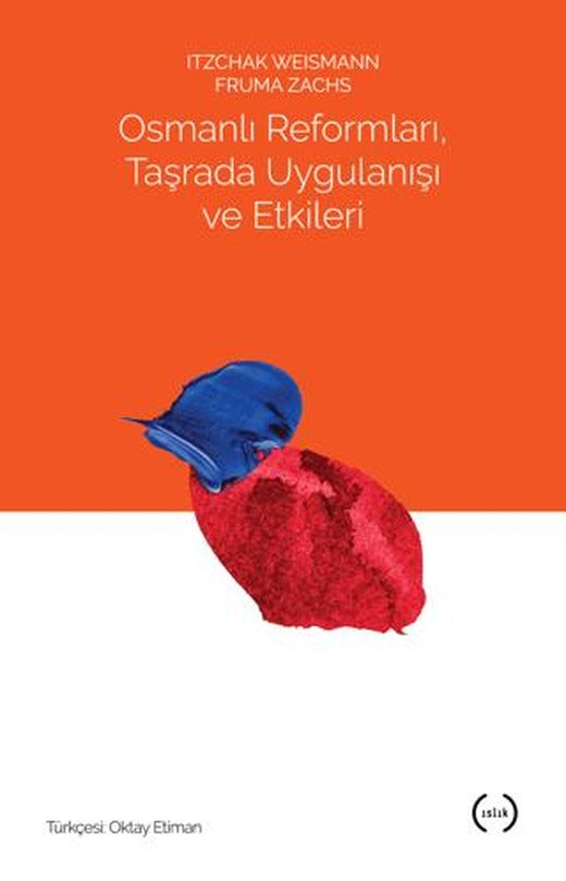 Osmanlı Reformları, Taşrada Uygulanışı ve Etkileri | Islık Yayınları (Ciltsiz)