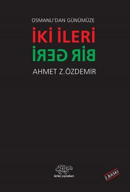 Osmanlı'dan Günümüze İki İleri Bir Geri | Ürün Yayınları (Ciltsiz)
