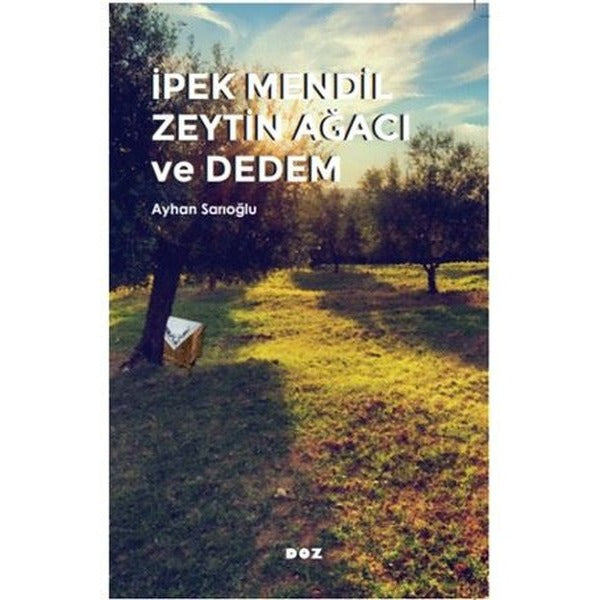 İpek Mendil Zeytin Ağacı ve Dedem | Doz Yayınları (Ciltsiz)