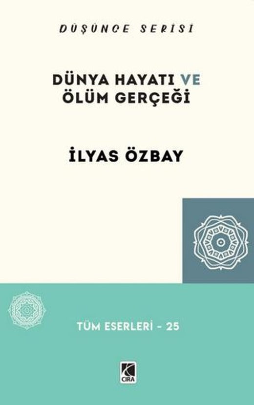 Dünya Hayatı ve Ölüm Gerçeği | Çıra Yayınları (Ciltsiz)