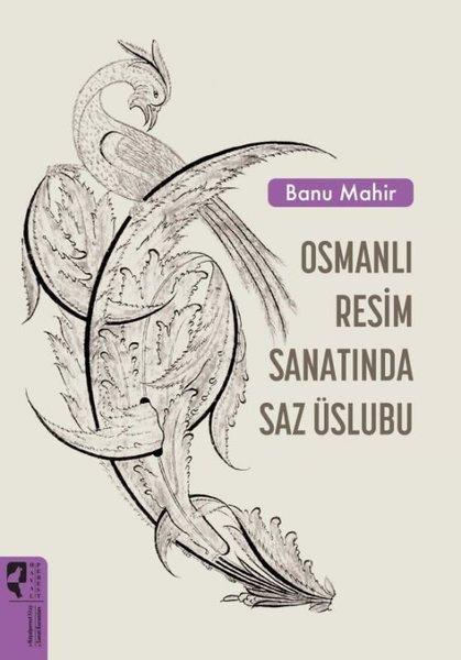 Osmanlı Resim Sanatında Saz Üslubu | Hayalperest Yayınevi (İnce Kapak)  - Resim 1