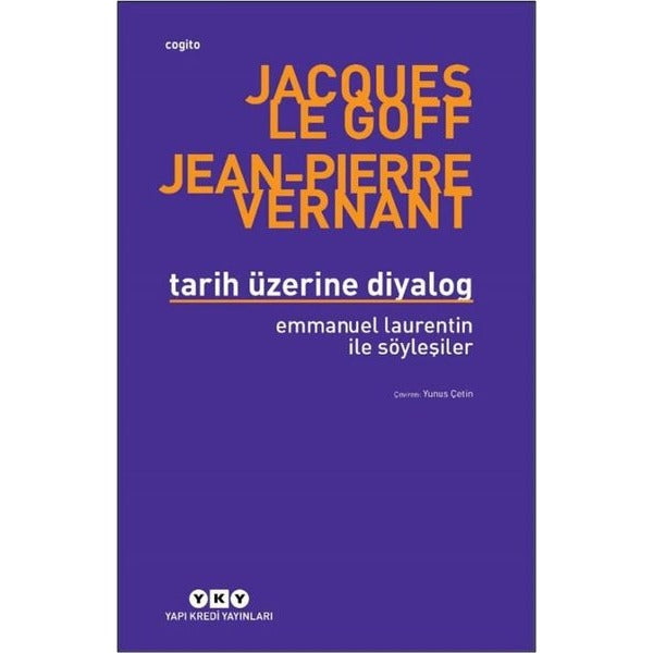 Tarih Üzerine Diyalog - Emmanuel Laurentin İle Söyleşiler | Yapı Kredi Yayınları