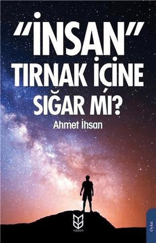 İnsan Tırnak İçine Sığar mı? | Yason Yayıncılık (Ciltsiz)